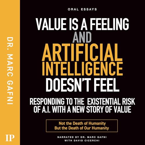 Value Is a Feeling and Artificial Intelligence Doesn't Feel Audiolibro Por Marc Gafni arte de portada