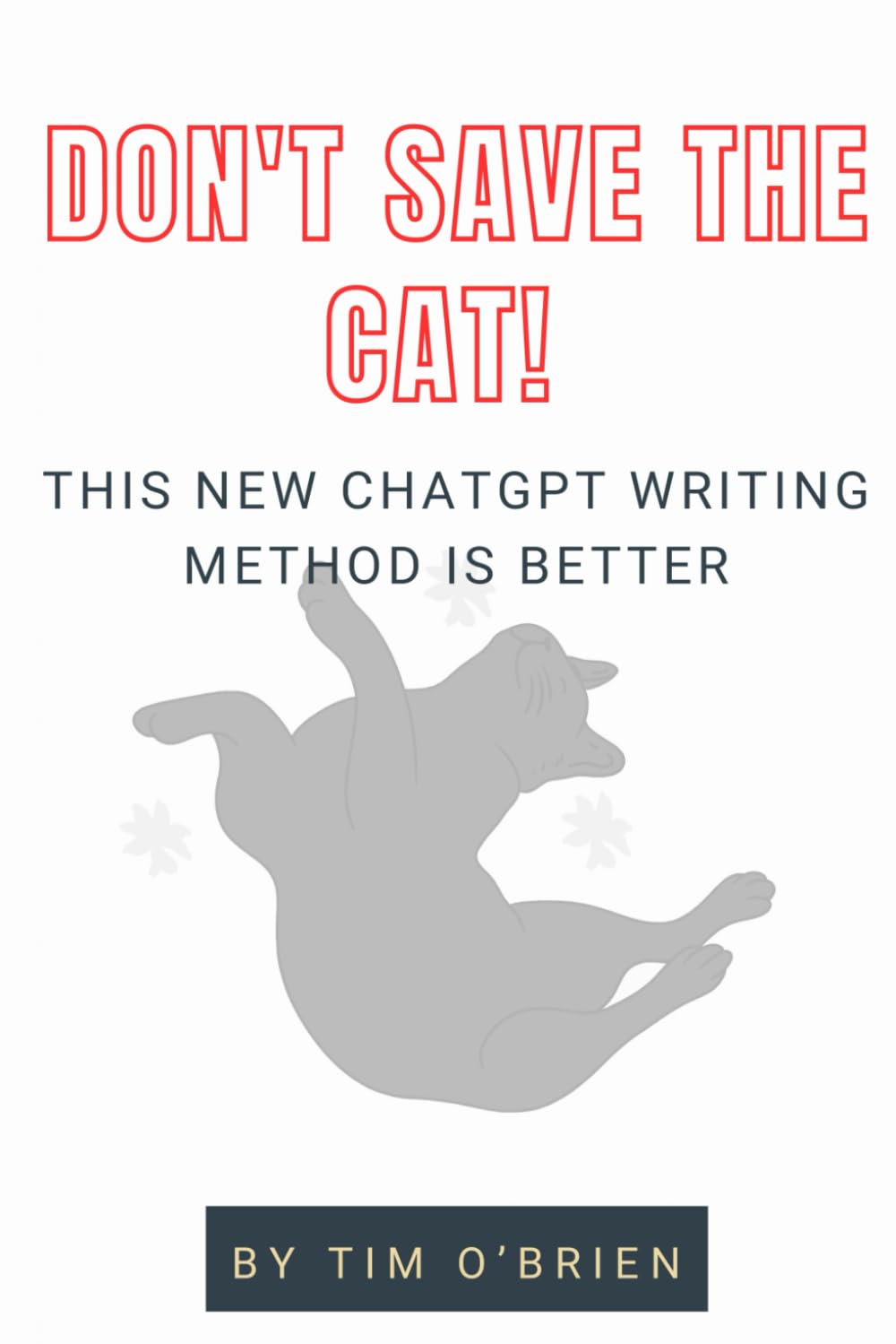 DON'T Save the Cat!: This New ChatGPT Writing Method is Better