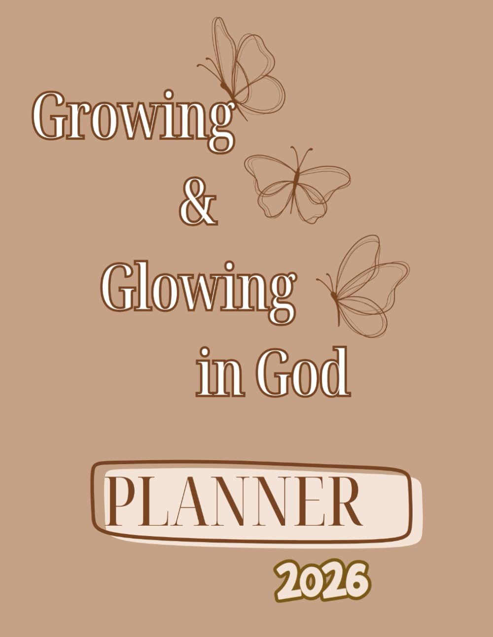 Growing & Glowing In God 2026 Planner