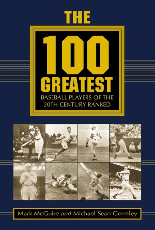 The 100 Greatest Baseball Players of the 20th Century Ranked