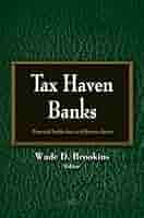 洋書 Tax Haven Banks and US Tax Compliance Tax Havens: How to Bank, Invest, and Do Business-Offshore