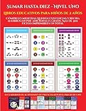 Libros educativos para niÃÆÃÂ±os de 2 aÃÆÃÂ±os (Sumar hasta diez - Nivel Uno): CÃÆÃÂ³mprelo mientras queden existencias y reciba 12 libros en PDF adicionales ... fichas imprimibles en total (Spanish Edition)