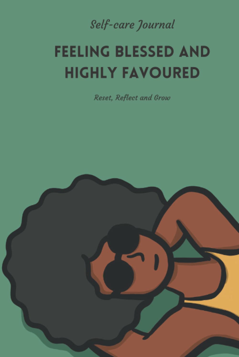 Feeling blessed and highly favoured! Spiritual self-care journal for black women...Reset, Reflect and Grow