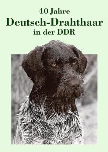 40 Jahre Deutsch-Drahthaar in der DDR