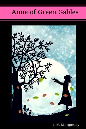 Anne of Green Gables by L. M. Montgomery: Anne of Green Gables by L. M. Montgomery
