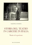 Storia del teatro in carcere in Italia. Teorie ed esperienze