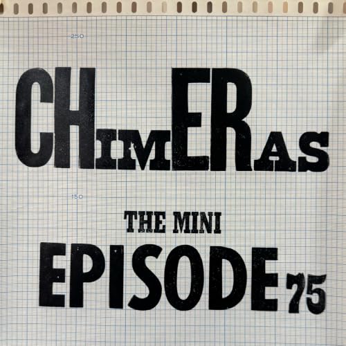 The Mini: Chimeras