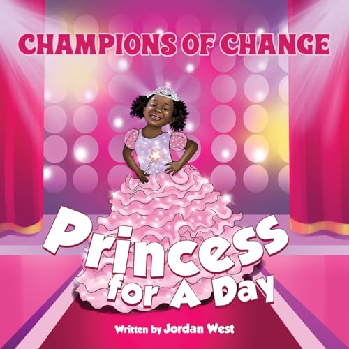 Champions of Change: Princess for a Day