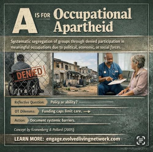 Clinical Reflections on Occupational Apartheid: Ethics, Policy, and Systems Change in Occupational Therapy