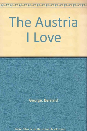 THE AUSTRIA I LOVE B0007E47K8 Book Cover