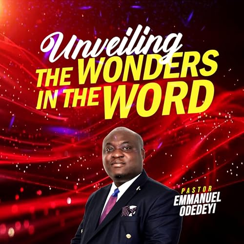UNVEILING THE WONDERS IN THE WORD | PART 1A | PASTOR EMMANUEL ODEDEYI