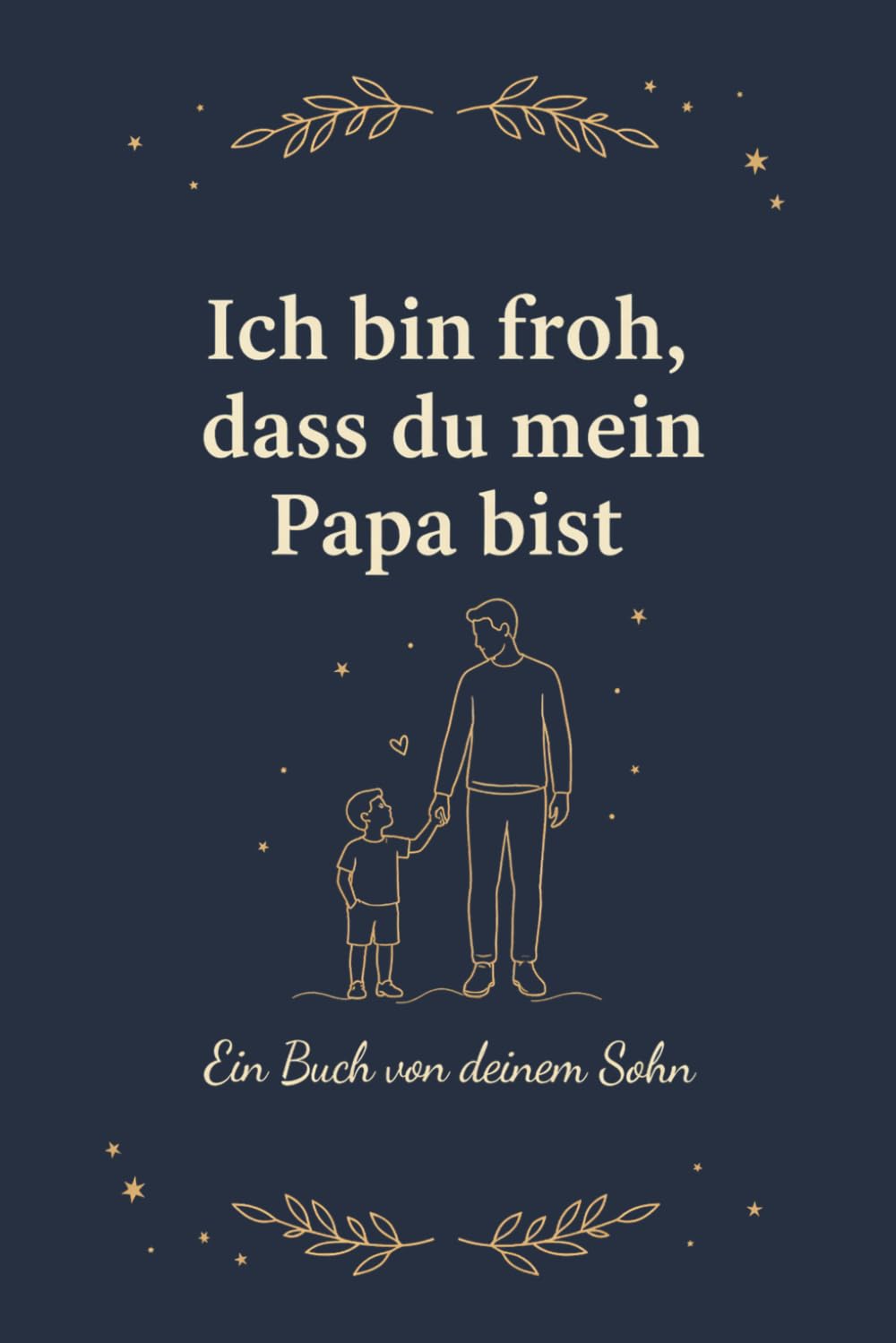 Vatertagsgeschenk von Sohn – Ausfüllbuch für Papa | Persönliches Geschenk & Erinnerungsbuch Vater Sohn | Ausfüllbuch & Erinnerungsbuch: Zum Ausfüllen, ... & persönlicher Brief für deinen Papa