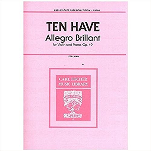 Ten Have - Allegro Brillante Op 19 For Violin and Piano Published by Carl Fischer