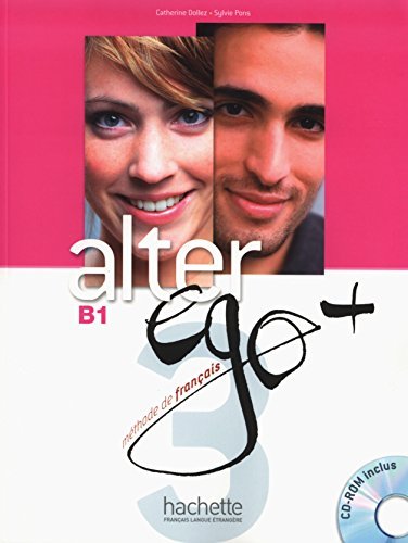 By Catherine Dollez Alter EGO +: Livre De L'Eleve + CD-Rom B1 (3rd Edition)
