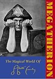 Megatherion: The Magical World Of Aleister Crowley