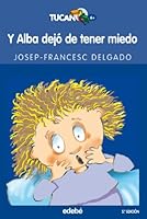 Y Alba dejo de tener miedo / And Alba Stopped Being Afraid 8423681785 Book Cover