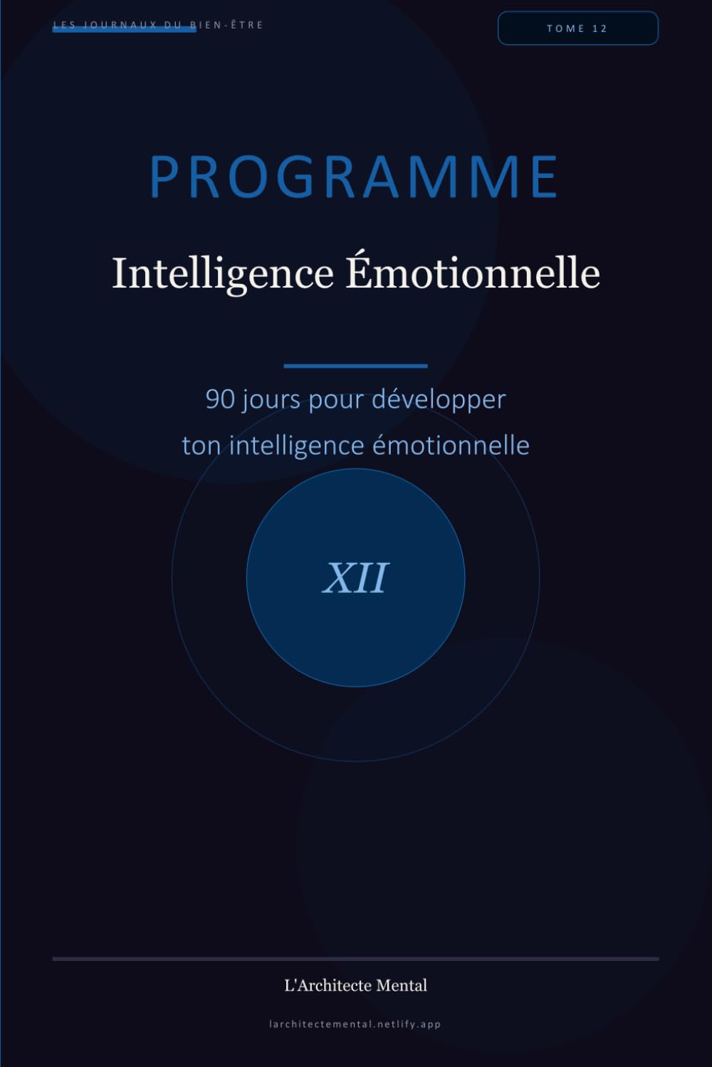 Programme Intelligence Emotionnelle: 90 jours pour développer des relations saines (Les Journaux du Bien-être)