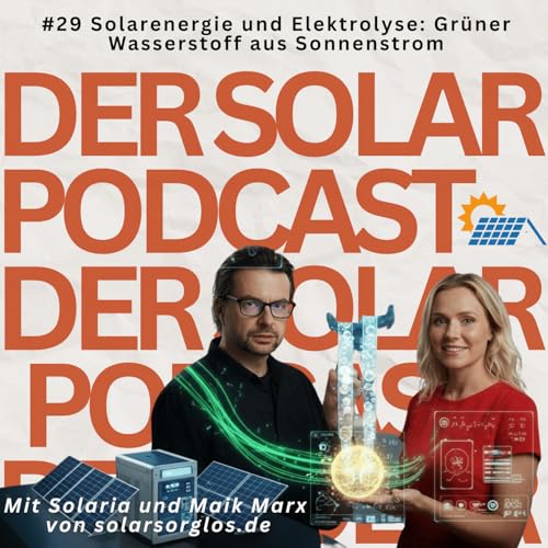 #29 Solarenergie und Elektrolyse Gr&uuml;ner Wasserstoff aus Sonnenstrom