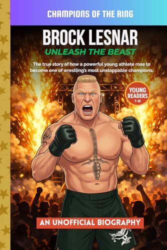  Brock Lesnar: Unleash the Beast: An Inspiring Biography for Young Readers About the WWE\'s Most Dominant Superstar