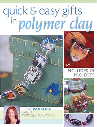 Quick & Easy Gifts in Polymer Clay
