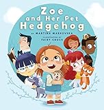 Zoe and Her Pet Hedgehog: Everyone is Beautiful and Talented in Their Own Way