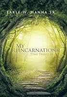 My Reincarnations: Time Traveler 1490757341 Book Cover