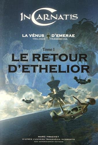 La Vénus d'Emerae, Tome 1 : Le retour d'Ethelior La Vénus d'Emerae, Tome 1 : Le retour d'Ethelior