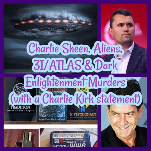Charlie Sheen, Aliens, 3I/ATLAS & Dark Enlightenment Murders (with a Charlie Kirk Statement) cover art