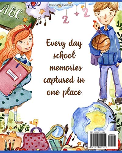 Memories of My School Years, Today's Moments are Tomorrow's Memories, Pre-school to Grade Twelve: Today's Moments are Tomorrow's Memories