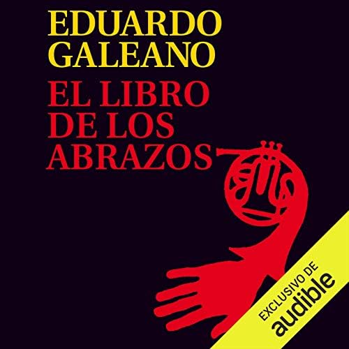 El Libro de los Abrazos: Biblioteca Eduardo Galeano, Libro 5