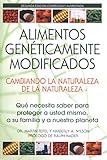  Alimentos Genéticamente Modificados: Cambiando La Naturaleza de la Naturaleza: Qué Necesita Saber Para Proteger a Usted Mismo, a Su Familia Y a ... Usted Mismo, a Su Familia Y a Nuestro Planeta