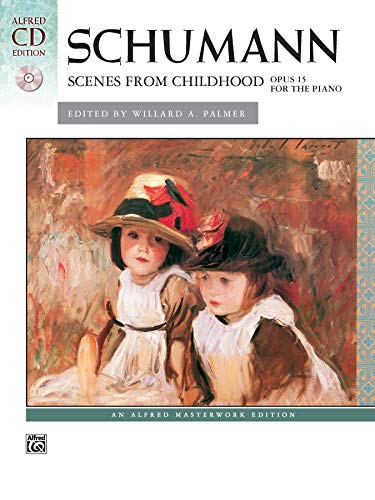Schumann -- Scenes from Childhood: Book & CD (Alfred Masterwork CD Edition) Schumann -- Scenes from Childhood: Book & CD (Alfred Masterwork CD Edition)