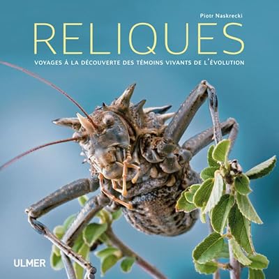 Reliques - Voyages &agrave; la d&eacute;couverte des t&eacute;moins vivants de l'&eacute;volution