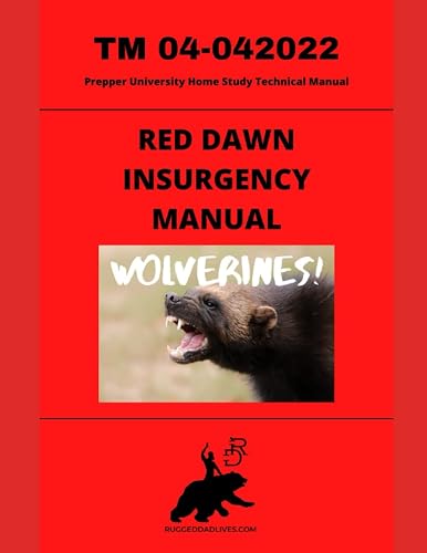 Red Dawn Insurgency Manual: A Prepper University Home Study Technical Manual