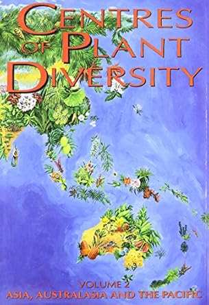 Centres of Plant Diversity: Vol. 2 - Asia, Australasia, and the Pacific Ocean: A Guide And Strategy For Their Conservation