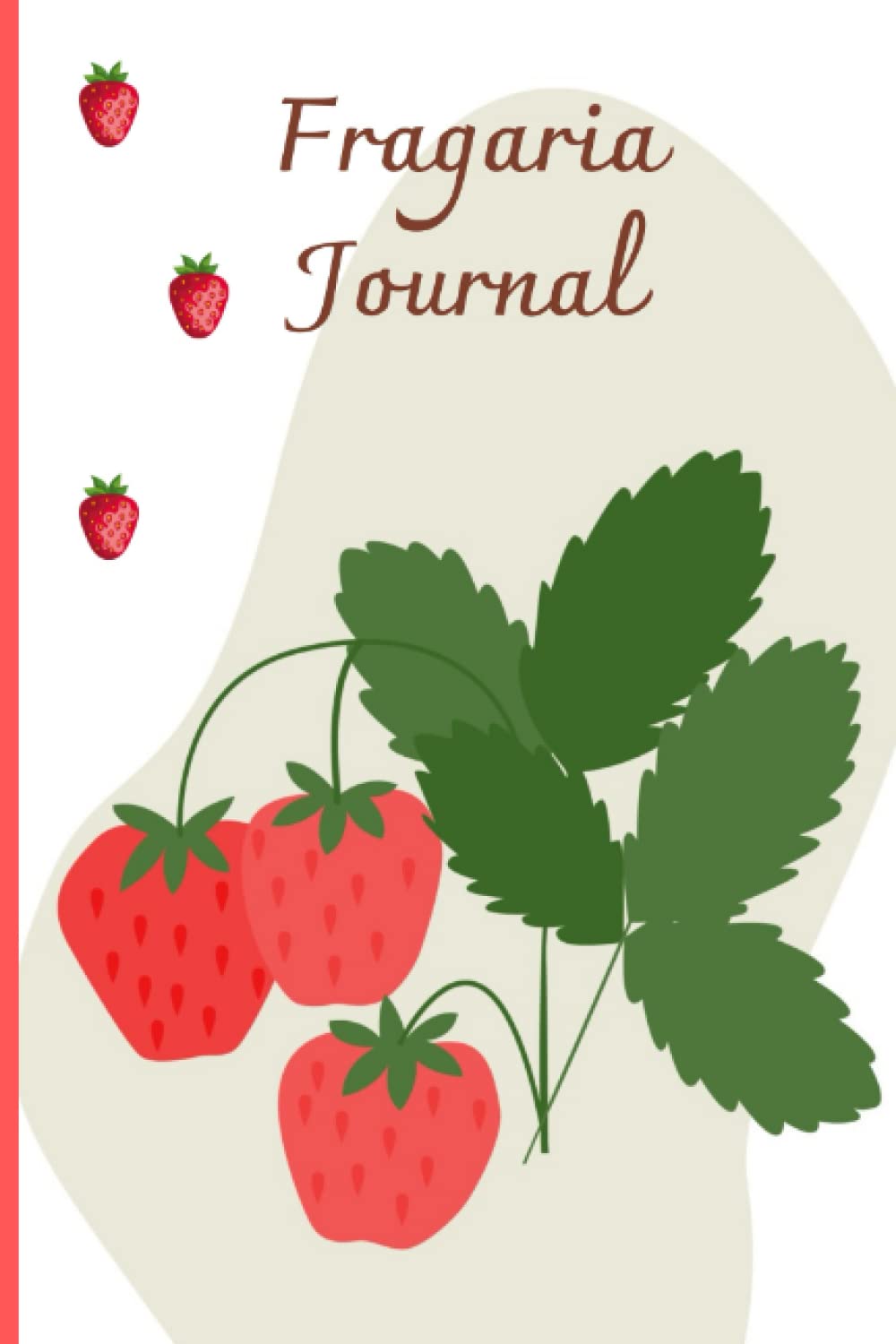 Fragaria Journal: Strawberry Ruled Lined Notebook for Teens and Adults