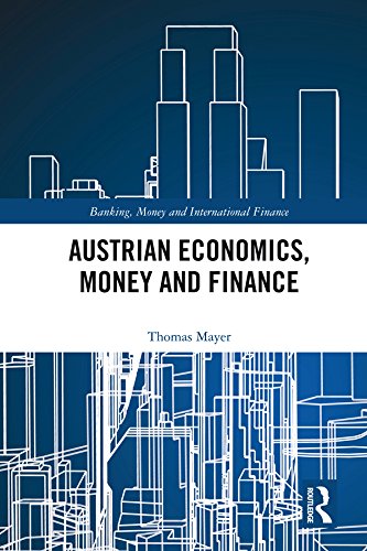 Austrian Economics Money And Finance Banking Money And International Finance Book 8 English Edition Ebook Mayer Thomas Amazon De Kindle Shop