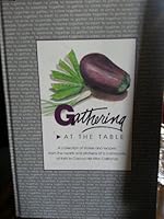 Gathering At the Table (A COLLECTION OF STORIES AND RECIPES FROM THE HEARTS AND KITCHENS OF A COMMUNITY OF FAITH IN CORONA DEL MAR CALIFORNIA) B001E2CP1K Book Cover