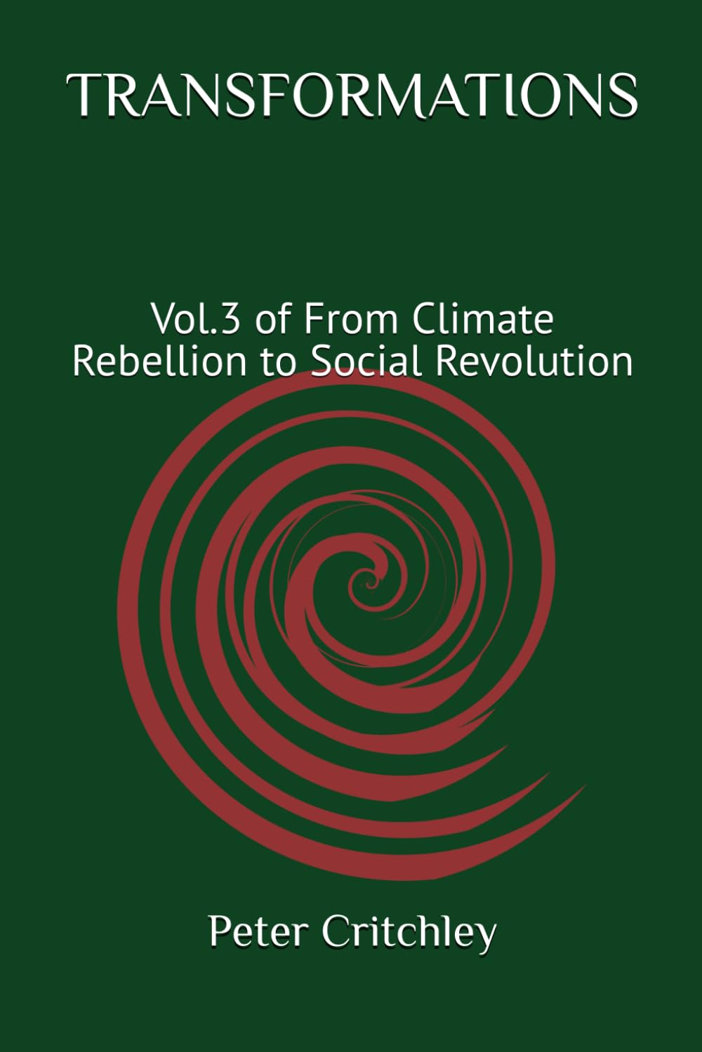 TRANSFORMATIONS: Vol.3 of From Climate Rebellion to Social Revolution