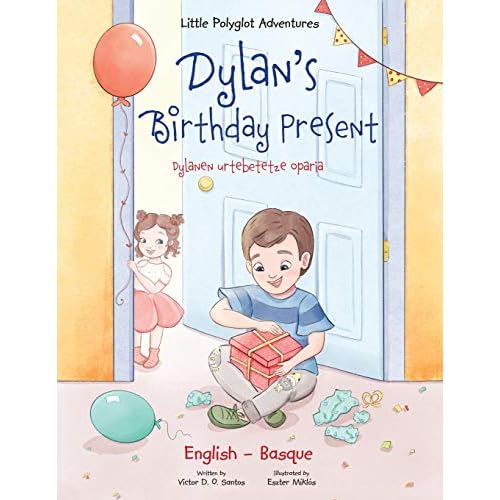Dylan's Birthday Present (Dylanen Urtebetetze Oparia): Basque-English Children's Book