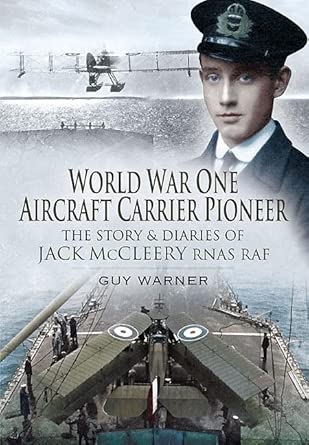 World War One Aircraft Carrier Pioneer: The Story and Diaries of Captain JM McCleery RNAS/RAF book cover