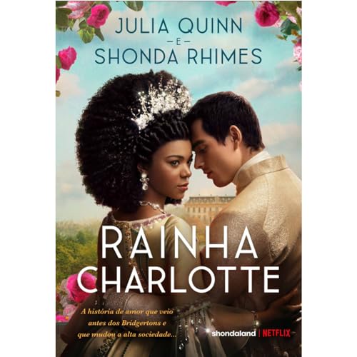Rainha Charlotte: A história de amor que veio antes dos Bridgertons e que mudou a alta sociedade...