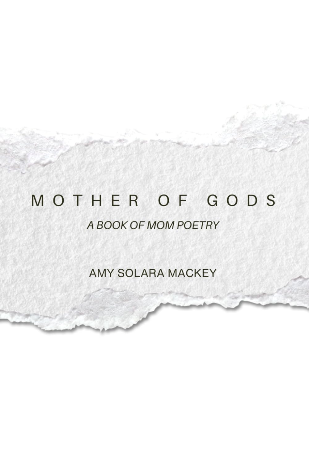 Mother of Gods: a book of mom poetry