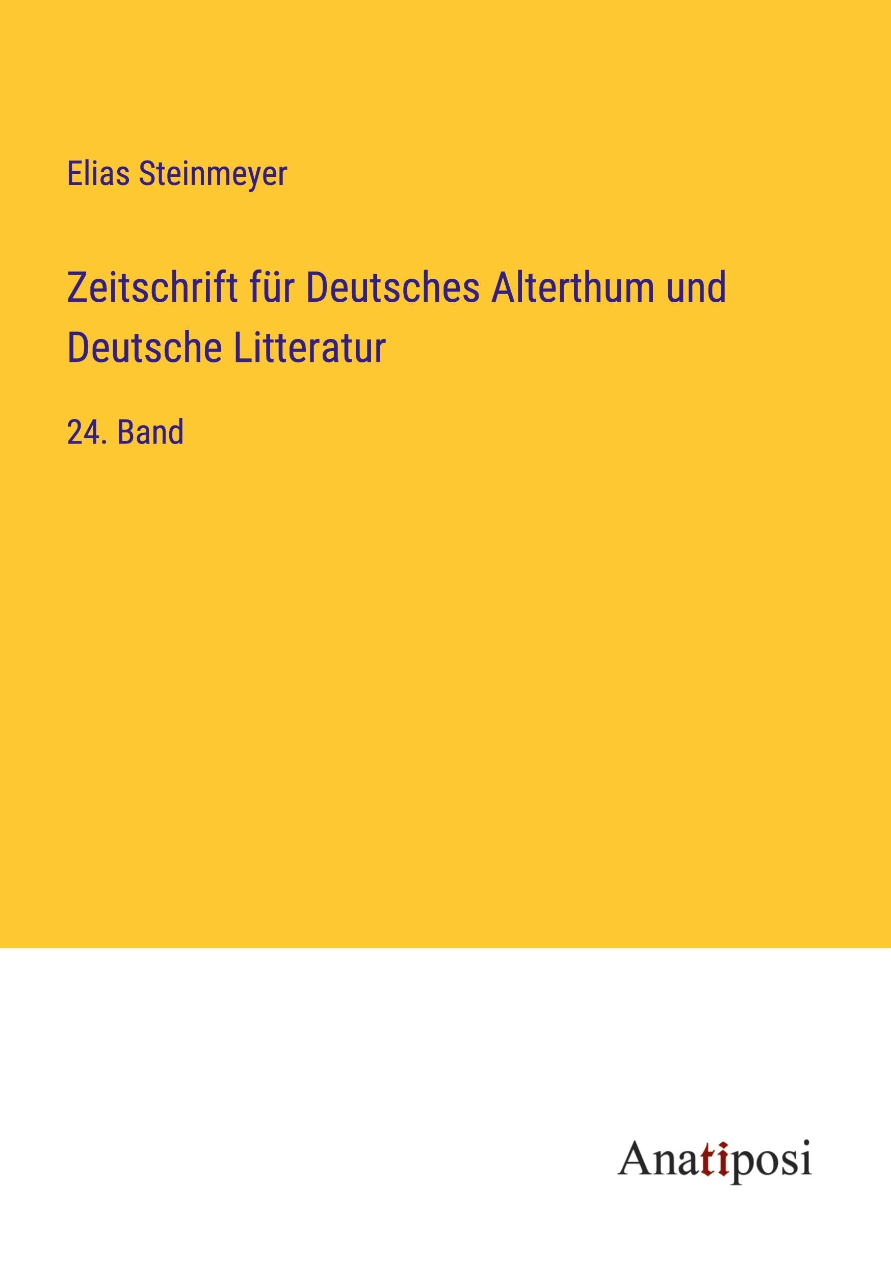 Zeitschrift für Deutsches Alterthum und Deutsche Litteratur: 24. Band