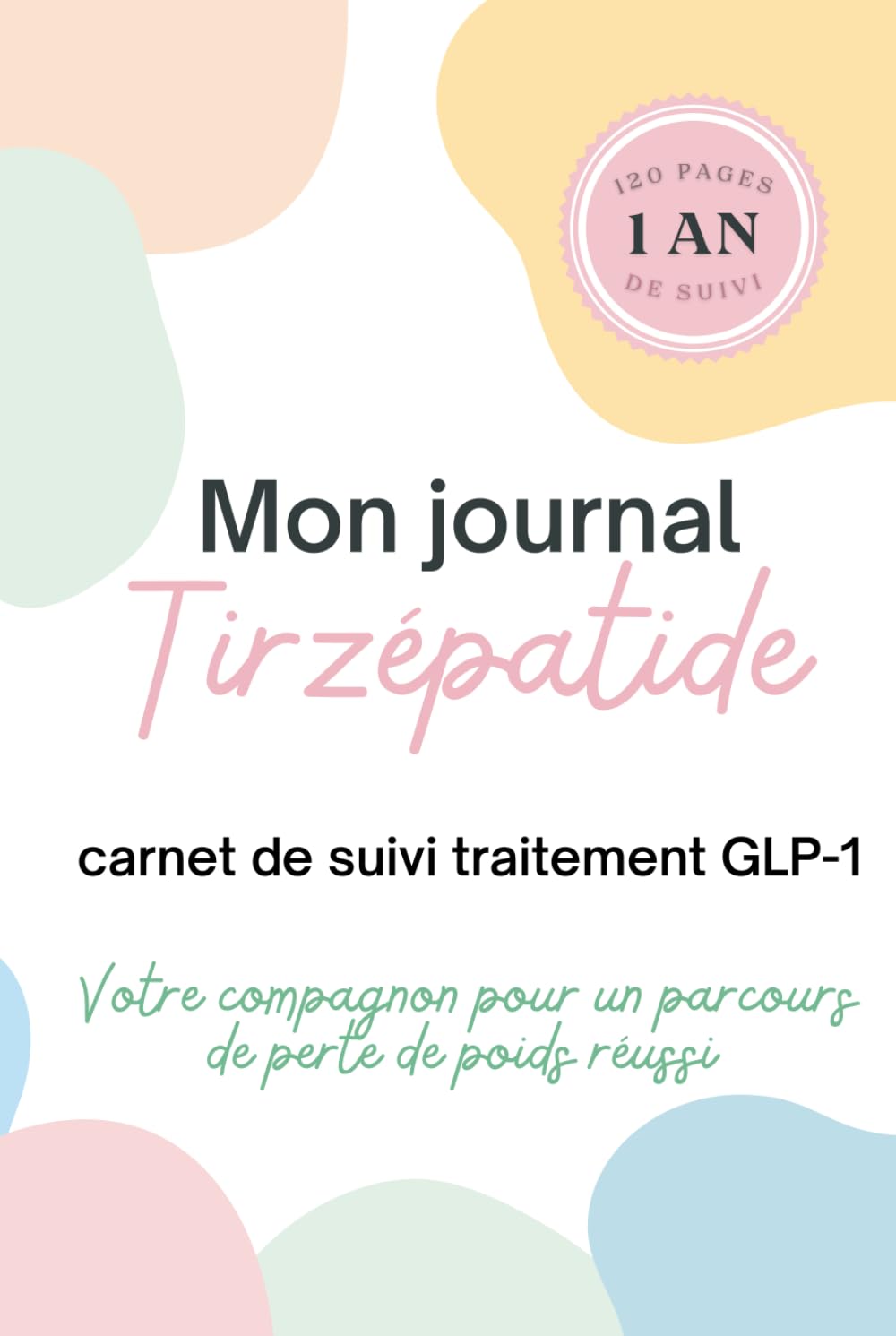 Amazon.fr - Mon journal Tirzépatide: carnet de suivi traitement GLP-1,  votre compagnon pour un parcours de perte de poids réussi - Poésie, Rose