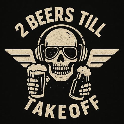 2 Beers Till Takeoff Podcast Por 2BeersTillTakeoff arte de portada