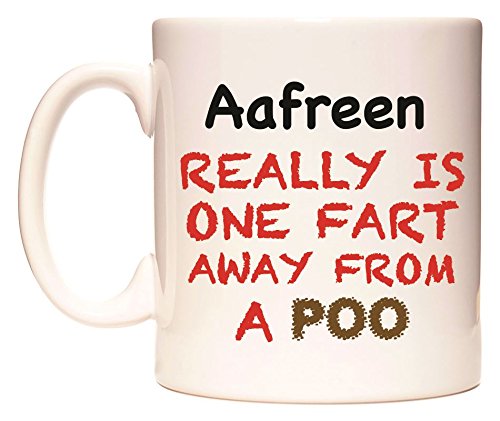 WeDoMugsAafreen Really is ONE Fart Away from A Poo - Ceramic 11oz Coffee Tea Gift Mug Cup