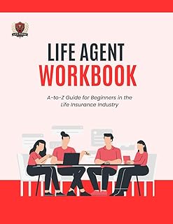 Life Agent School Workbook: Your Guide to Becoming a Proficient Life Insurance Agent