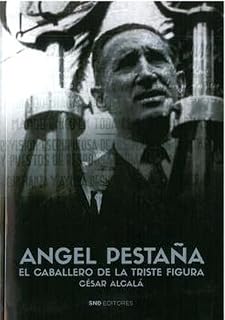 Ángel Pestaña: El caballero de la triste figura