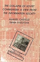 The Collapse of Soviet Communism: A View from the Information Society (Exploratory Essays, No 2) 0877257043 Book Cover